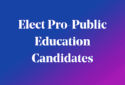 Elect Pro-Public Education Candidates words on blue background