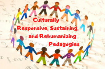 Culturally responsive, sustaining, and rehumanizing pedagogies