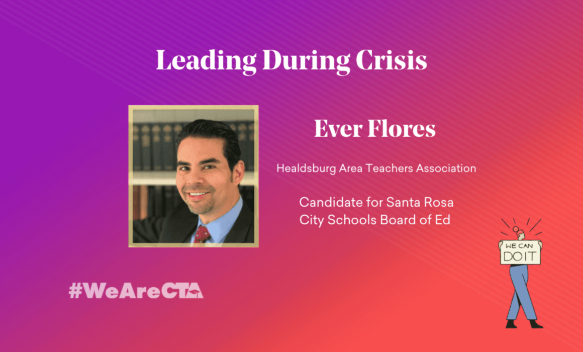 CTA member Ever Flores runs for school board in Santa Rosa.