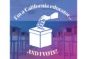 I'm a California Educator and I Vote graphic